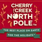 Cherry Creek North Pole holiday event poster with holly and berries. "The best place on earth for the holidays.