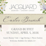 Jacquard Hotel Easter Brunch Buffet, April 5, 2026. Includes bunny visit, egg dyeing, and bubbles.