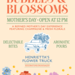 Bubbles & Blossoms Mother's Day event flyer with Henrietta's Flower Truck
