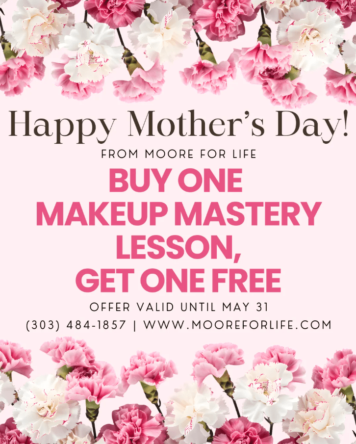 Mother's Day Makeup Mastery BOGO: Buy one lesson, get one free from Moore for Life.